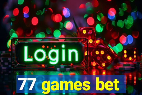 77 games bet